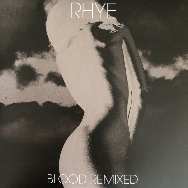 Rhye — Blood Remixed